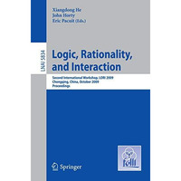 Logic, Rationality, and Interaction: Second International Workshop, LORI 2009, C [Paperback]