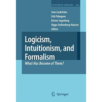 Logicism, Intuitionism, and Formalism: What Has Become of Them? [Hardcover]