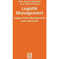 Logistik Management: Supply Chain Management und e-Business [Paperback]