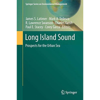 Long Island Sound: Prospects for the Urban Sea [Hardcover]