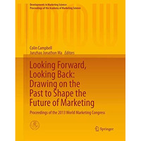 Looking Forward, Looking Back: Drawing on the Past to Shape the Future of Market [Paperback]