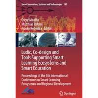 Ludic, Co-design and Tools Supporting Smart Learning Ecosystems and Smart Educat [Paperback]