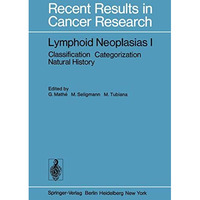 Lymphoid Neoplasias I: Classification Categorization Natural History [Paperback]