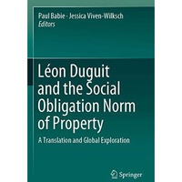 L?on Duguit and the Social Obligation Norm of Property: A Translation and Global [Paperback]