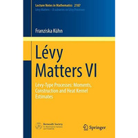 L?vy Matters VI: L?vy-Type Processes: Moments, Construction and Heat Kernel Esti [Paperback]