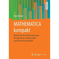 MATHEMATICA kompakt: Mathematische Probleml?sungen f?r Ingenieure, Mathematiker  [Paperback]