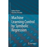 Machine Learning Control by Symbolic Regression [Hardcover]