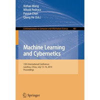 Machine Learning and Cybernetics: 13th International Conference, Lanzhou, China, [Paperback]