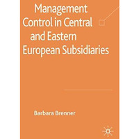 Management Control in Central and Eastern European Subsidiaries [Hardcover]