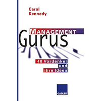 Management Gurus: 40 Vordenker und ihre Ideen [Paperback]