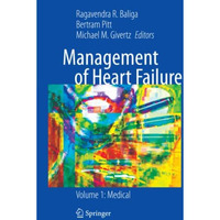 Management of Heart Failure: Volume 1: Medical [Paperback]