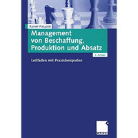 Management von Beschaffung, Produktion und Absatz: Leitfaden mit Praxisbeispiele [Paperback]