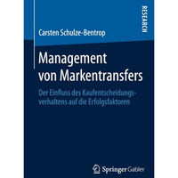 Management von Markentransfers: Der Einfluss des Kaufentscheidungsverhaltens auf [Paperback]