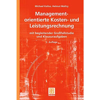 Managementorientierte Kosten- und Leistungsrechnung: mit begleitender Gro?fallst [Paperback]