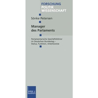 Manager des Parlaments: Parlamentarische Gesch?ftsf?hrer im Deutschen Bundestag  [Paperback]