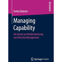 Managing Capability: Ein Ansatz zur Neubestimmung von Diversity Management [Paperback]