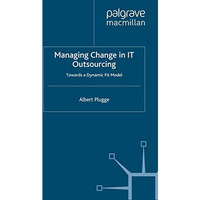 Managing Change in IT Outsourcing: Towards a Dynamic Fit Model [Paperback]