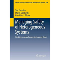 Managing Safety of Heterogeneous Systems: Decisions under Uncertainties and Risk [Paperback]