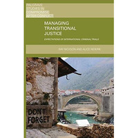 Managing Transitional Justice: Expectations of International Criminal Trials [Hardcover]