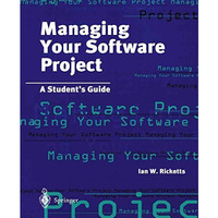 Managing Your Software Project: A Students Guide [Paperback]