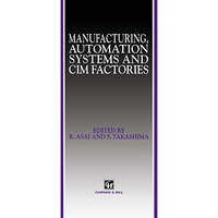 Manufacturing, Automation Systems and CIM Factories [Hardcover]