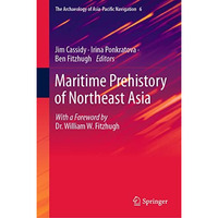 Maritime Prehistory of Northeast Asia: With a Foreword by Dr. William W. Fitzhug [Hardcover]