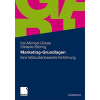 Marketing-Grundlagen: Eine fallstudienbasierte Einf?hrung [Paperback]