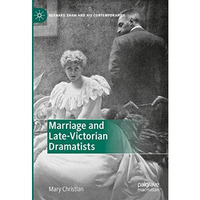 Marriage and Late-Victorian Dramatists [Hardcover]