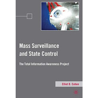 Mass Surveillance and State Control: The Total Information Awareness Project [Hardcover]