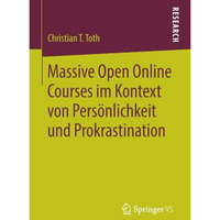 Massive Open Online Courses im Kontext von Pers?nlichkeit und Prokrastination [Paperback]