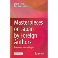 Masterpieces on Japan by Foreign Authors: From Goncharov to Pinguet [Hardcover]