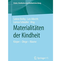 Materialit?ten der Kindheit: K?rper  Dinge  R?ume [Paperback]