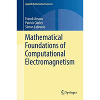 Mathematical Foundations of Computational Electromagnetism [Hardcover]