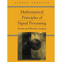 Mathematical Principles of Signal Processing: Fourier and Wavelet Analysis [Paperback]