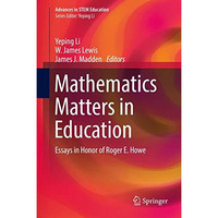 Mathematics Matters in Education: Essays in Honor of Roger E. Howe [Hardcover]