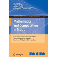 Mathematics and Computation in Music: Second International Conference, MCM 2009, [Paperback]