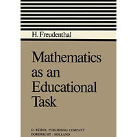 Mathematics as an Educational Task [Paperback]