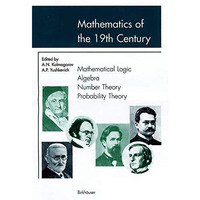 Mathematics of the 19th Century: Mathematical Logic Algebra Number Theory Probab [Paperback]