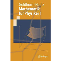 Mathematik f?r Physiker 1: Grundlagen aus Analysis und Linearer Algebra [Paperback]