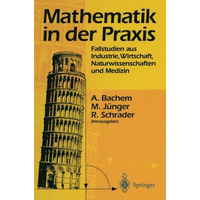 Mathematik in der Praxis: Fallstudien aus Industrie, Wirtschaft, Naturwissenscha [Paperback]