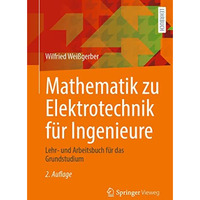 Mathematik zu Elektrotechnik f?r Ingenieure: Lehr- und Arbeitsbuch f?r das Grund [Paperback]