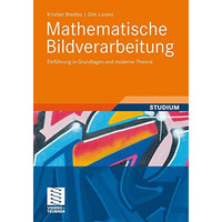 Mathematische Bildverarbeitung: Einf?hrung in Grundlagen und moderne Theorie [Paperback]