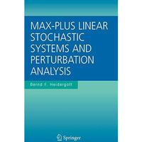 Max-Plus Linear Stochastic Systems and Perturbation Analysis [Hardcover]