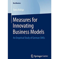 Measures for Innovating Business Models: An Empirical Study of German SMEs [Paperback]