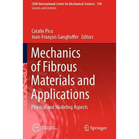 Mechanics of Fibrous Materials and Applications: Physical and Modeling Aspects [Paperback]