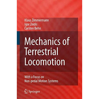 Mechanics of Terrestrial Locomotion: With a Focus on Non-pedal Motion Systems [Paperback]