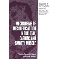 Mechanisms of Anesthetic Action in Skeletal, Cardiac, and Smooth Muscle [Paperback]