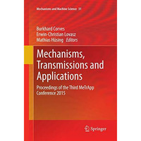 Mechanisms, Transmissions and Applications: Proceedings of the Third MeTrApp Con [Paperback]