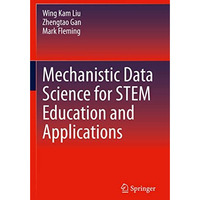 Mechanistic Data Science for STEM Education and Applications [Paperback]