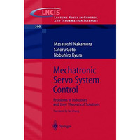 Mechatronic Servo System Control: Problems in Industries and their Theoretical S [Paperback]